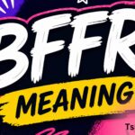 BFFR Meaning