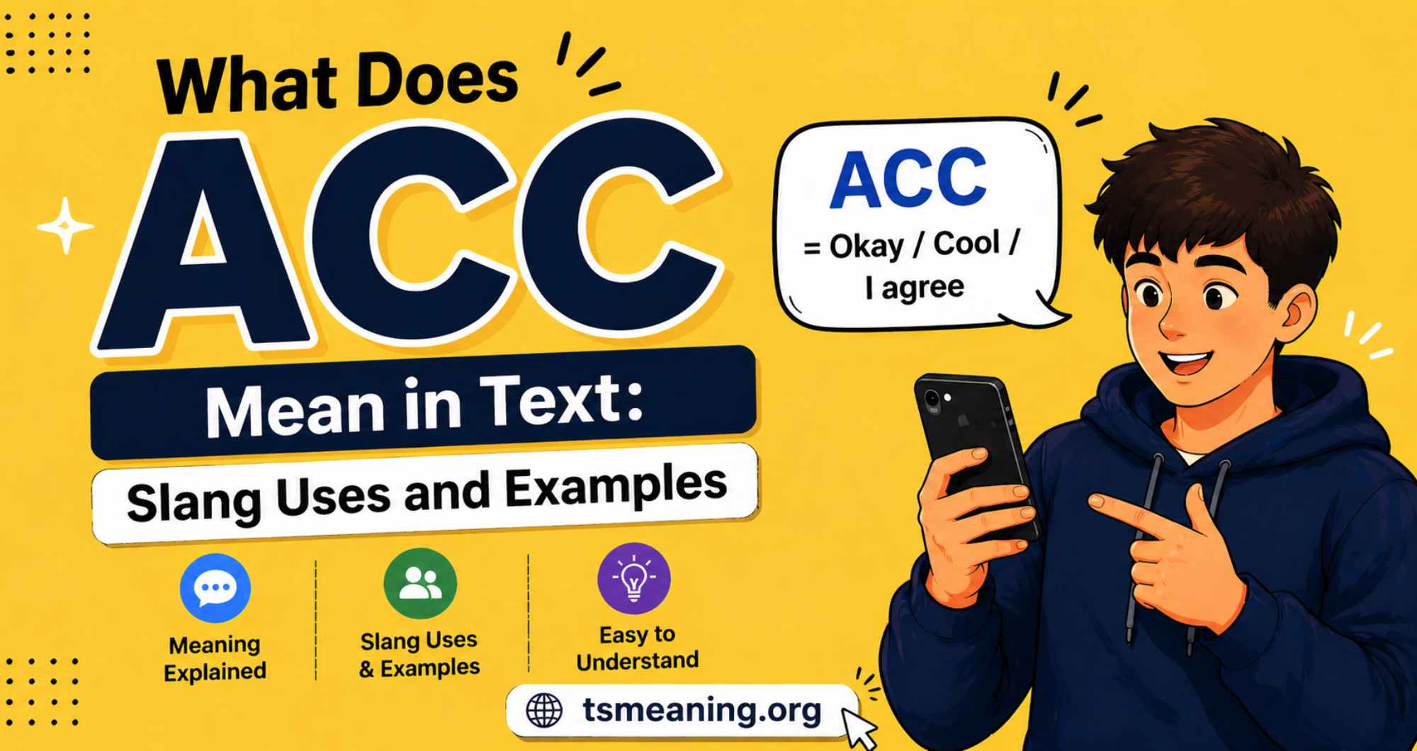 What Does ACC Mean in Text banner with bold ACC title, slang meaning “Okay / Cool / I agree,” boy using smartphone, and simple yellow background with icons.